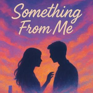 Something From Me (feat. Blvv)