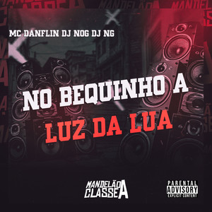 No Bequinho a Luz da Lua (Explicit)