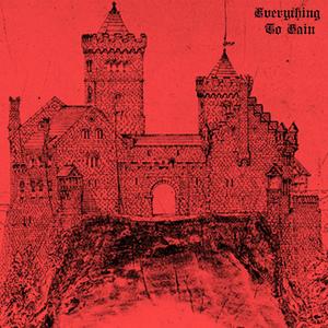 Everything To Gain (Explicit)