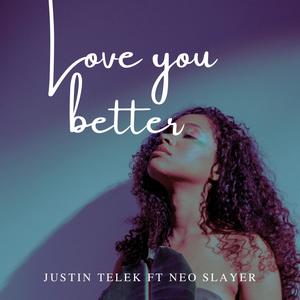 Love you better (feat. Neo Slayer)