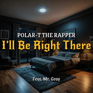 I'll Be Right There (feat. Mr. Gray)