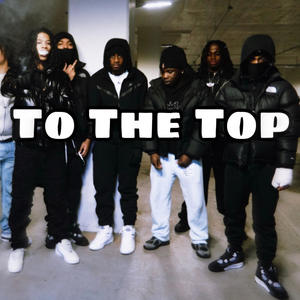 To The Top (Explicit)