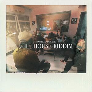 FULL HOUSE RIDDIM
