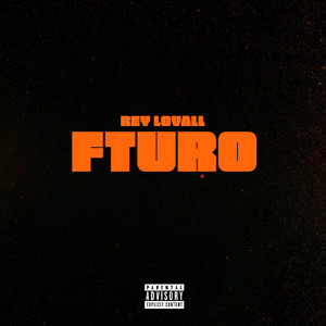 Rey Lovall - FTURO (Explicit)