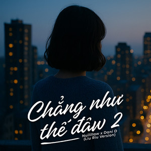 Chẳng Như Thế Đâu 2 (Liu Riu Version)