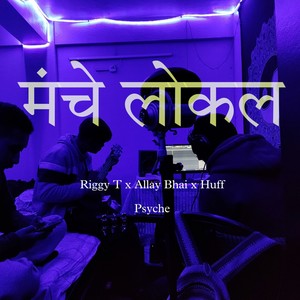 Maanchey Local (feat. Allay Bhai & Huff Psyche) (Explicit)