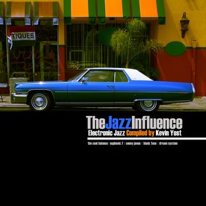 The Jazz Influence (Electronic Jazz Compiled By Kevin Yost)