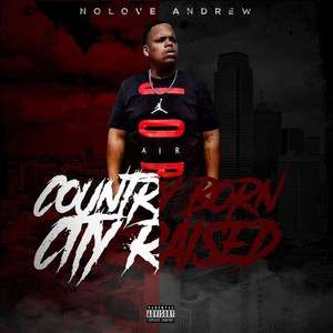 Country Born City Raised (Explicit)