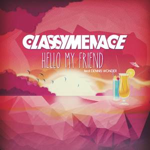 Hello My Friend (feat. Dennis Wonder)