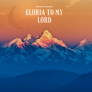 Gloria to My Lord