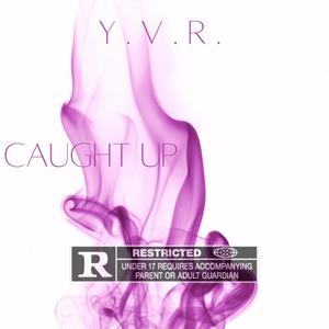 Caught Up (Explicit)