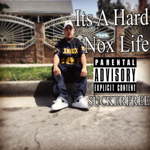 It's a Hard Nox Life (Explicit)