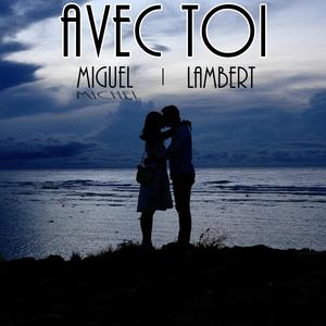 Avec toi (feat. Miguel Michel)