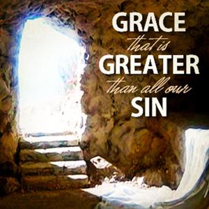 Grace That is Greater Than All Our Sin