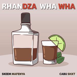 RHANDZA WHA WHA (feat. Cabu Shxt & SoulT Wrld)
