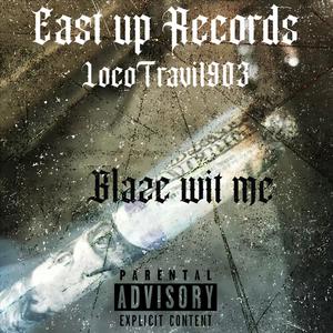 Blaze wit me (Explicit)