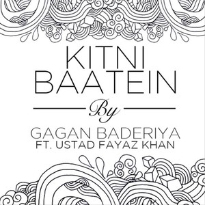 Kitni Baatein (feat. Ustad Fayaz Khan)