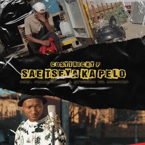 Sae Tseya Ka Pelo (feat. Frank Gomez & Ntwaneo Wa Mosotho) (Explicit)