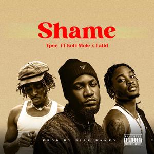 Shame (feat. Lalid & Kofi Mole) (Explicit)