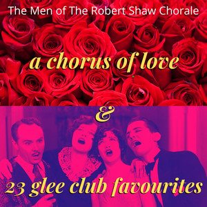 A Chorus of Love / 23 Glee Club Favourites