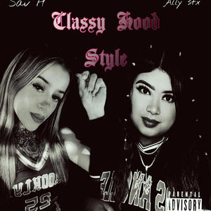 Classy Hood Style (feat. Sav H) (Explicit)