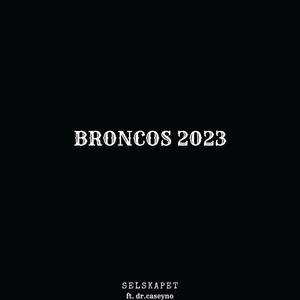 BRONCOS 2023 (feat. Dr. Caseyno) [Explicit]