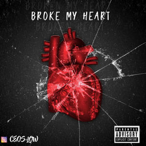 Broke My Heart (feat. Sawfbaby1500) [Explicit]