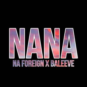 NANA (feat. BALEEVE) [Explicit]