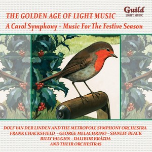 The Golden Age of Light Music: A Carol Symphony – Music for The Festive Season