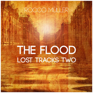 The Flood - Lost Tracks Two