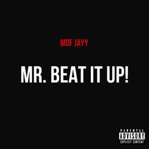 MR. BEAT IT UP! (Explicit)