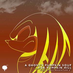 A Ghost's Pumpkin Soup ...for Pumpkin Hill (from "Sonic Adventure 2") (Lo-Fi Edit)