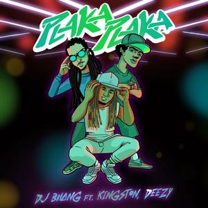 Plaka Plaka (feat. Kingston Florez & Deezy Easy)