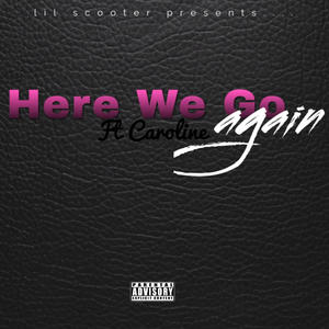 Here We Go Again (feat. Caroline) [Explicit]