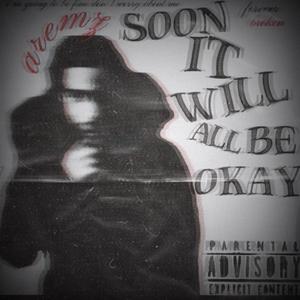 soon it will all be okay (Explicit)