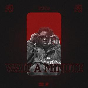 Wait A Minute (Explicit)