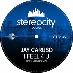 Jay Caruso - I Feel 4 U (Jay's Original Mix)