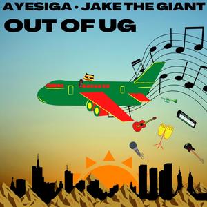 OUT OF UG (feat. Ayesiga)