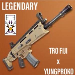 LEGENDARY (feat. TRO FIJI) (Explicit)