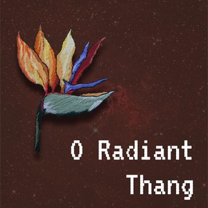 O Radiant Thang (feat. 10.4 Rog, Erik Blood & Alex Westcoat)