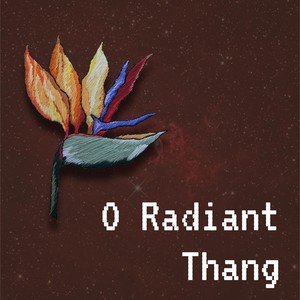 O Radiant Thang (feat. 10.4 Rog, Erik Blood & Alex Westcoat)