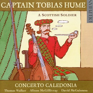 Hume, T.: Chamber Music (A Scottish Soldier) [Concerto Caledonia]