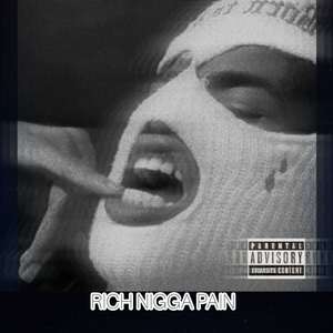 RICH NIGGA PAIN (Explicit)