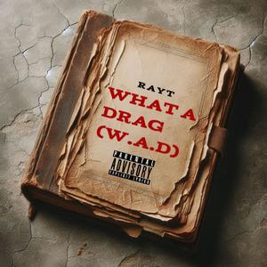 What A Drag (W.A.D) [Freestyle]