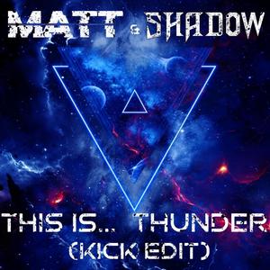 This Is...Thunder (Kick Edit)
