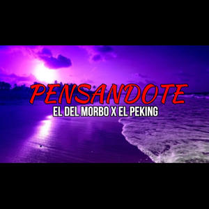 Pensandote (feat. El del morbo) [Explicit]