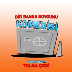 Bir Banka Soygunu Komedisi (Orijinal Tiyatro Müzikleri)