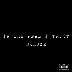 In the Real I Trust (Deluxe) [Explicit]