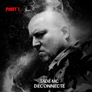 Tadé MC - Déconnecté(feat. Zé'p)