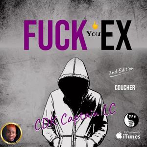 **** You Ex (feat. Coucher) [Explicit]